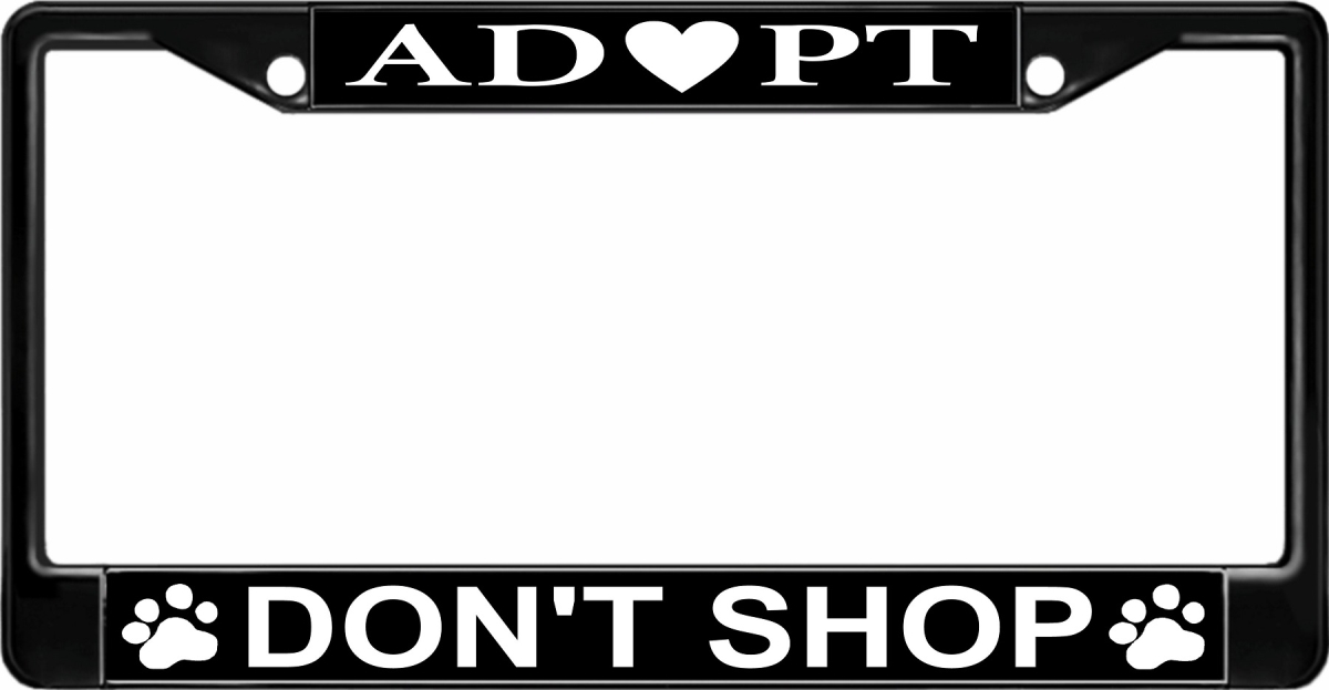 LPO1923B 6 x 12 in. Adopt Dont Shop Black License Plate Frame