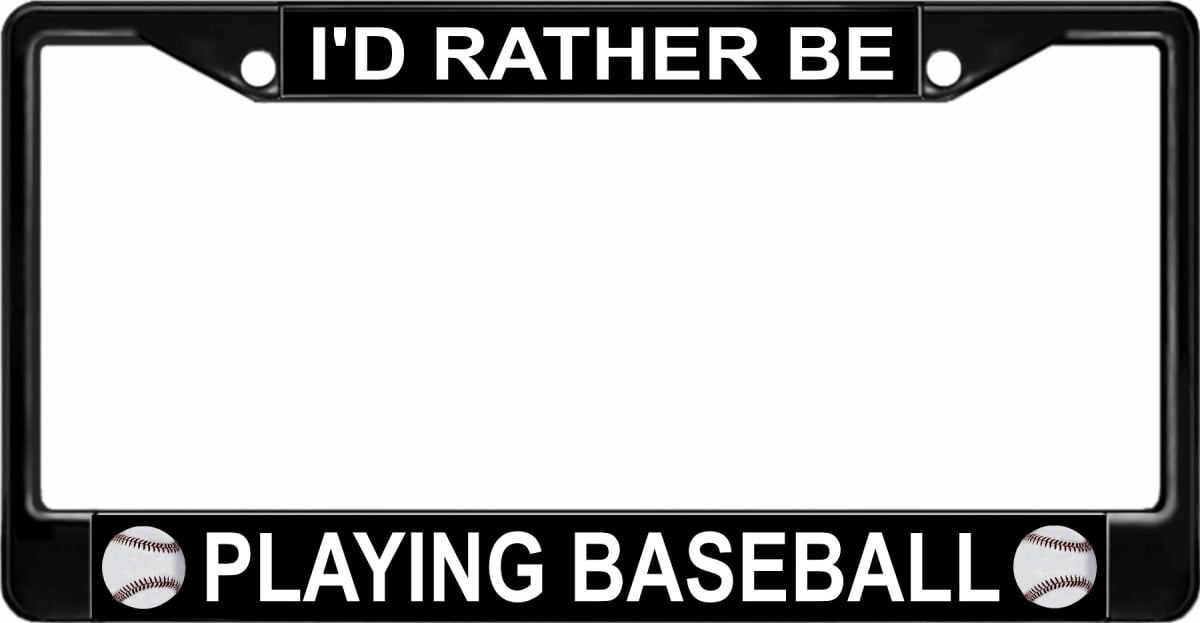 LPO1954B 6 x 12 in. Id Rather Be Playing Baseball Black License Plate Frame