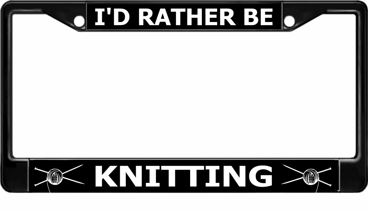 LPO3262B 6 x 12 in. Id Rather Be Knitting Black License Plate Frame