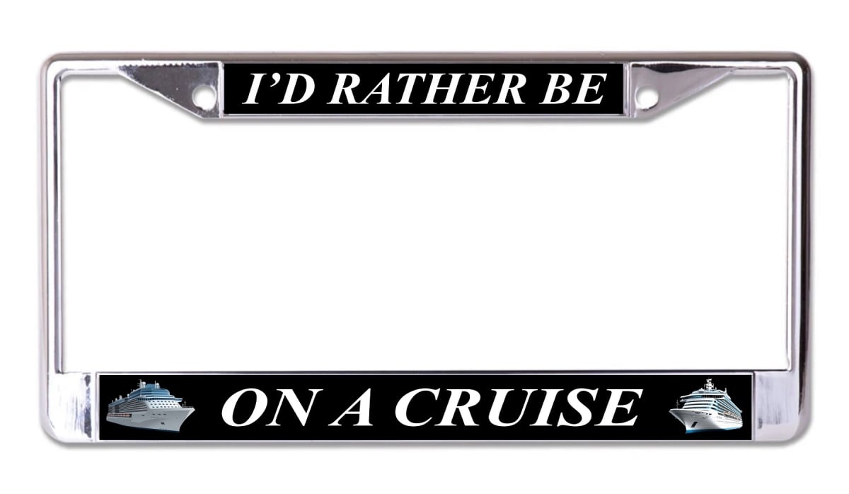 LPO8062 6 x 12 in. Id Rather Be on a Cruise Chrome License Plate Frame