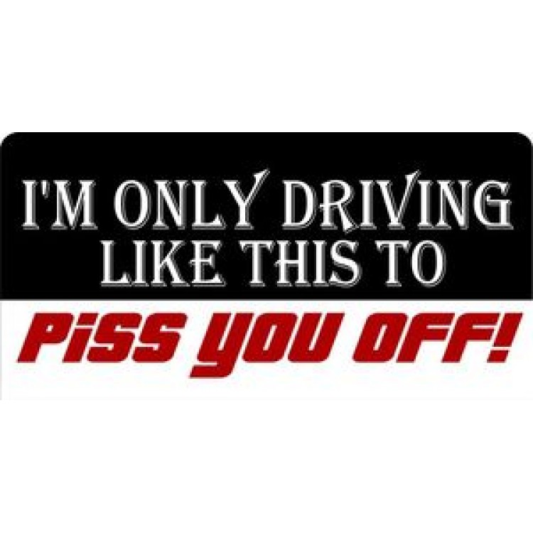 LPO656 I am Only Driving Like This Photo License Plate