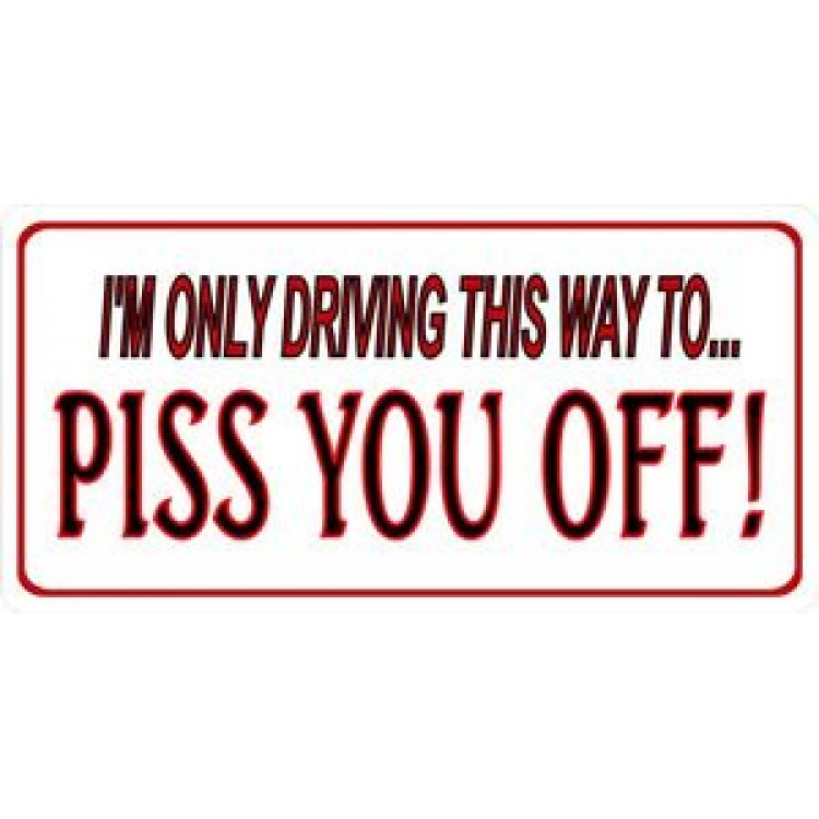 LPO724 I am Only Driving This Way Photo License Plate