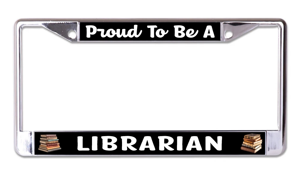 LPO8110 6 x 12 in. Proud to Be a Librarian Chrome License Plate Frame