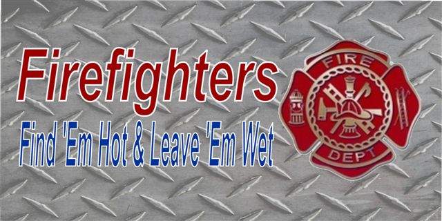LPO1296 Firefighters Find Em Hot Diamond Plate