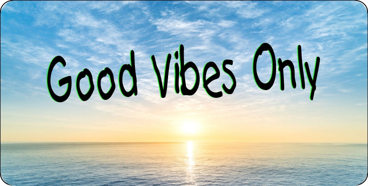 LPO7555 6 x 12 in. Good Vibes Only Photo License Plate