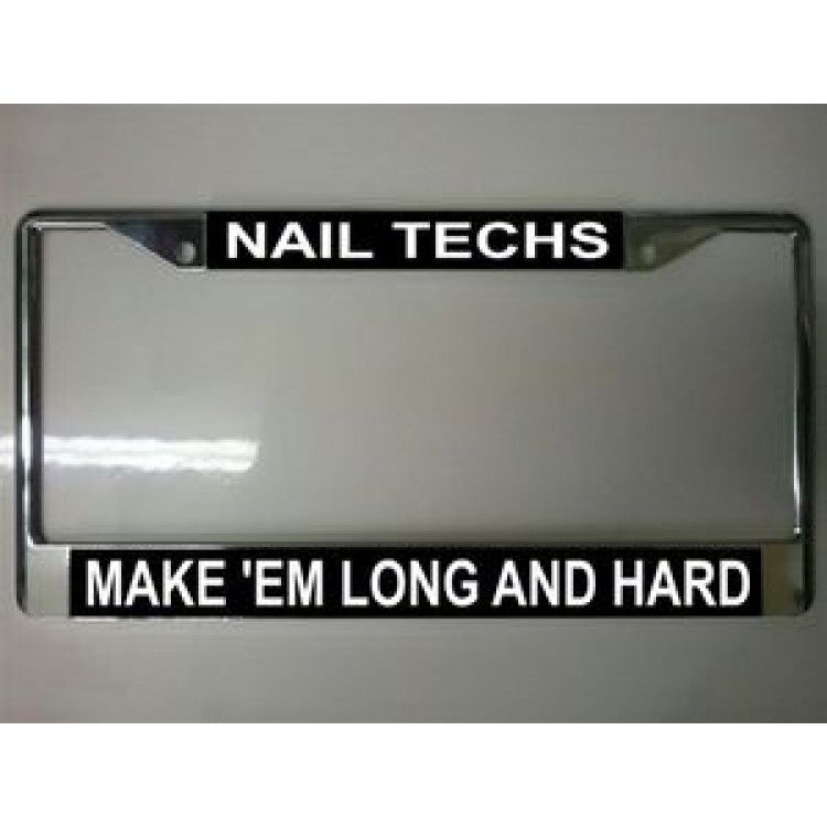 LPO437 Nail Techs Make Em License Plate Frame, Free Screw Caps