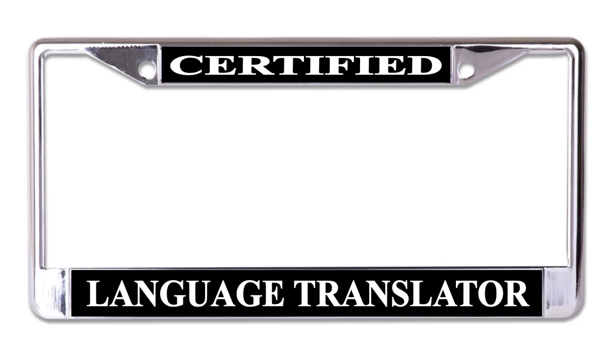 LPO7756 6 x 12 in. Certified Language Translator Chrome License Plate Frame