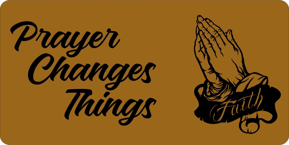 LPO7837 6 x 12 in. Prayer Changes Things Brown Photo License Plate
