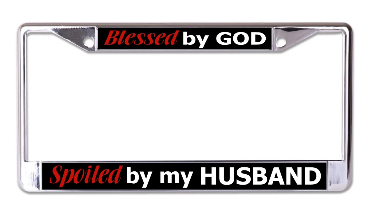 LPO7972 6 x 12 in. Blessed by God Spoiled by My Husband Chrome License Plate Frame
