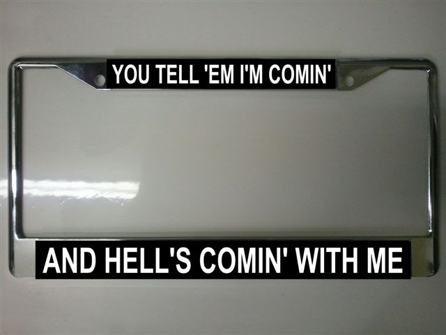 LPO1698 You Tell Em Iam Comin & Hells Comin Frame