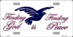 LP - 849 Finding God Is Finding Peace License Plate - White - 2263