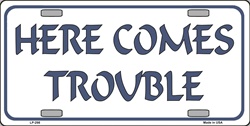 LP - 298 Here Comes Trouble License Plate - 1305