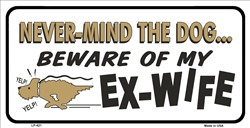 LP - 421 Never Mind Dog - Beware My Ex - Wife License Plate - A6012 -  Smart Blonde, LP-421
