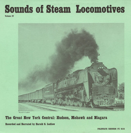 Sounds of Steam Locomotives- No. 4- The Great New York Central- Hudson- Mohawk- Niagara -  Smithsonian Folkways, SM456069