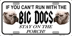Picture of LP-1296 If You Cant Run with The Big Dogs- White License Plate- 2609