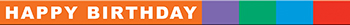 Happy Birthday Wristbands - Assorted Colors