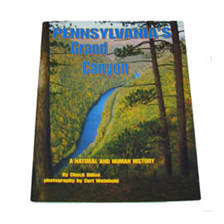 Picture of Pine Creek Press 103603 Pennsylvania Grand Canyon to a Natural and Human History Chuck Dillon