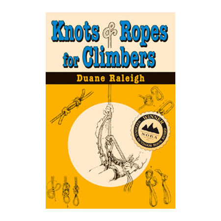 100024 Knots and Ropes for Climbers - Duane Raleigh