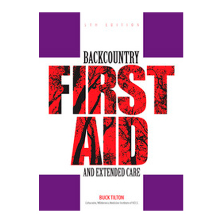 100430 Backcountry First Aid and Extended Care - Buck Tilton