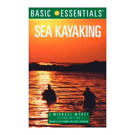 601644 The Basic Essentials of Sea Kayaking - Wyatt and Schumann
