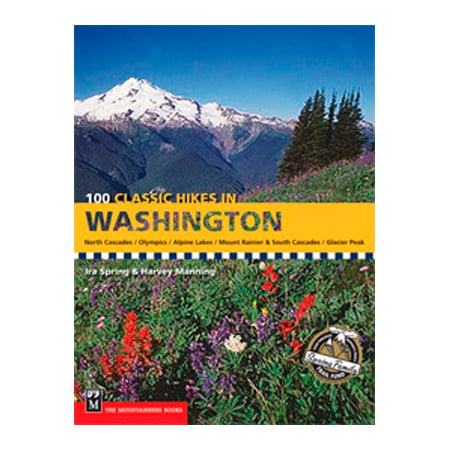 100228 100 Classic Hikes in Washington - Ira Spring  Harvey Manning