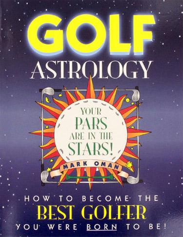Picture of Mark Oman 38249 Golf Astrology- How to Become the Best Golfer You Were Born to Be -Paperback