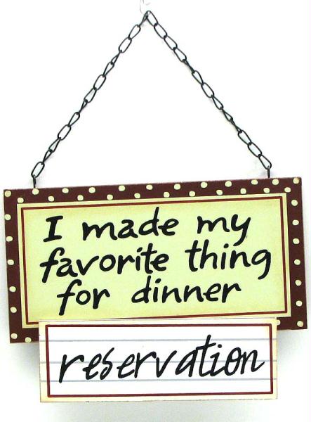 Picture of International Wholesale Gifts 049-22079 Wall Plaque Favorite Thing For Dinner in. Reservations in.