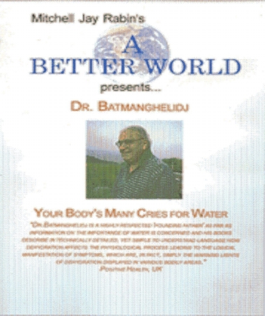 Picture of A Better WorldEducation 2000 Inc. 754309022941 Dr. Batmanghelidj - Your Body&apos;s Many Cries for Water