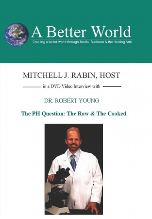 Picture of A Better WorldEducation 2000 Inc. 754309413022 Dr. Robert Young - The PH Question: The Raw  and  The Cooked