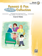 Famous & Fun Deluxe Collection, Bk 1: 26 Pieces from Famous & Fun: Pop, Classics, Favorites, Rock, Duets (Famous & Fun, Bk 1)