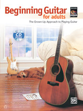 Beginning Guitar for Adults: The Grown-Up Approach to Playing Guitar, Book & Online Video/Audio