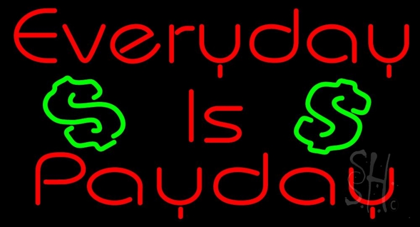Everyday Is Payday Dollar Logo Clear Backing Neon Sign 20'' Tall x 37'' Wide