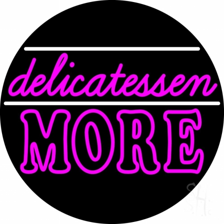 Delicatessen More Clear Backing Neon Sign 26'' Tall x 26'' Wide