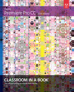Picture of Pearson Education 56918 Adobe Premiere Pro CC Classroom in a Book - 2014 Release