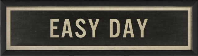 17205 Easy Day Sign Ready to Hang Artwork