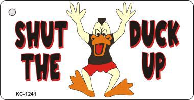 KC-1241 Shut The Duck Up Novelty Key Chain