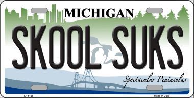 LP-6128 Skool Suks Michigan Metal Novelty License Plate