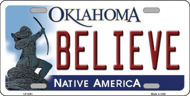 LP-6241 Believe Oklahoma Novelty Metal License Plate