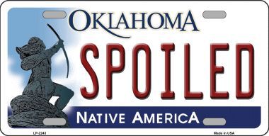 LP-6243 Spoiled Oklahoma Novelty Metal License Plate