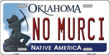LP-6250 No Murci Oklahoma Novelty Metal License Plate