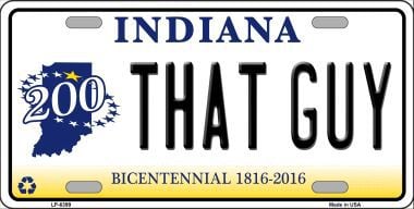 LP-6399 That Guy Indiana Novelty Metal License Plate