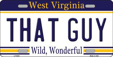 LP-6524 That Guy West Virginia Novelty Metal License Plate