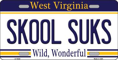 LP-6529 Skool Suks West Virginia Novelty Metal License Plate