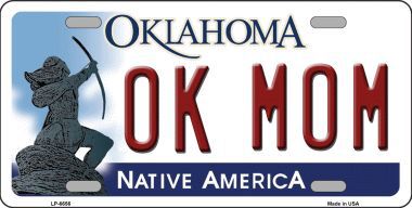 LP-6656 Ok Mom Oklahoma Novelty Metal License Plate