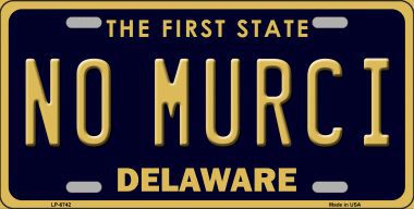LP-6742 No Murci Delaware Novelty Metal License Plate