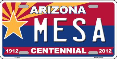 LP-6804 Arizona Centennial Mesa Novelty Metal License Plate
