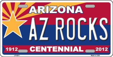 LP-6811 Arizona Centennial Az Rocks Novelty Metal License Plate