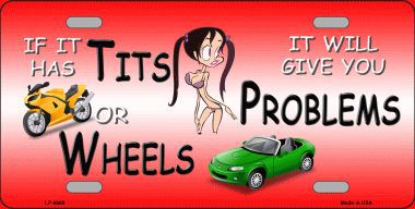 LP-6889 Tits Or Wheels Metal Novelty License Plate