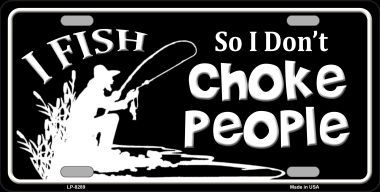 LP-8289 Dont Choke People Novelty Metal License Plate