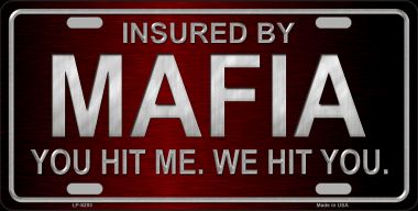 LP-8293 Insured By Mafia Novelty Metal License Plate